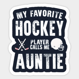 Auntie Womens My Favorite Hockey Player Calls Me Auntie Gift for hockey Auntie nephew niece Sticker